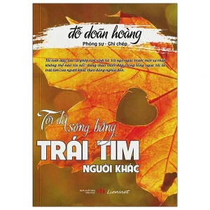Tôi đã sống bằng trái tim người khác